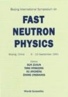 Fast Neutron Physics - Proceedings Of The Beijing International Symposium - eBook