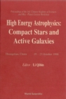 High Energy Astrophysics: Compact Stars And Active Galaxies - Proceedings Of The 3rd Chinese Academy Of Sciences And Max-planck Society Workshop - eBook