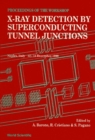 X-ray Detection By Superconducting Tunnel Junctions - Proceedings Of The International Workshop - eBook