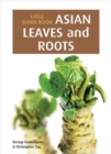 Little Guide Book: Asian Leaves & Roots - Book
