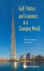 Gulf Politics And Economics In A Changing World - Book
