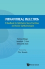 Intravitreal Injections: A Handbook For Ophthalmic Nurse Practitioners And Trainee Ophthalmologists - Book