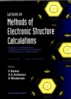 Lectures On Methods Of Electronic Structure Calculations - Proceedings Of The Miniworkshop On "Methods Of Electronic Structure Calculations" And Working Group On "Disordered Alloys" - eBook