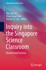 Inquiry into the Singapore Science Classroom : Research and Practices - eBook