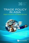 Trade Policy In Asia: Higher Education And Media Services - Book