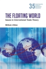 Floating World, The: Issues In International Trade Theory - Book
