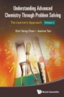 Understanding Advanced Chemistry Through Problem Solving: The Learner's Approach - Volume 2 - Book