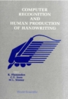 Computer Recognition And Human Production Of Handwriting - eBook