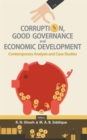 Corruption, Good Governance And Economic Development: Contemporary Analysis And Case Studies - Book