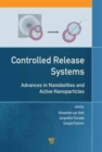 Controlled Release Systems : Advances in Nanobottles and Active Nanoparticles - Book