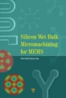 Silicon Wet Bulk Micromachining for MEMS - Book