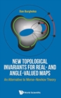 New Topological Invariants For Real- And Angle-valued Maps: An Alternative To Morse-novikov Theory - Book