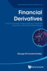 Financial Derivatives: Futures, Forwards, Swaps, Options, Corporate Securities, And Credit Default Swaps - Book