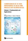 Compendium Of In Vivo Monitoring In Real-time Molecular Neuroscience - Volume 1: Fundamentals And Applications - Book