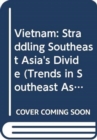 Vietnam : Straddling Southeast Asia's Divide - Book