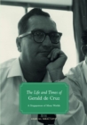 The Life and Times of Gerald de Cruz : A Singaporean of Many Worlds - Book