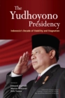 The Yudhoyono Presidency : Indonesia's Decade of Stability and Stagnation - Book