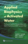 Applied Biophysics Of Activated Water: The Physical Properties, Biological Effects And Medical Applications Of Mret Activated Water - eBook