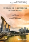 50 Years Of Engineering In Singapore - Book