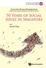 50 Years Of Social Issues In Singapore - Book
