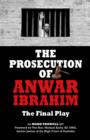 The Prosecution of Anwar Ibrahim : The Final Play - eBook