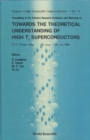 Towards The Theoretical Understanding Of High Temperature Superconductors - Proceedings Of The Adriatico Research Conference And Workshop - eBook
