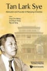 Tan Lark Sye: Advocator And Founder Of Nanyang University - Book