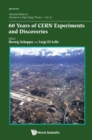 60 Years Of Cern Experiments And Discoveries - Book