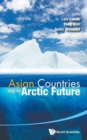 Asian Countries And The Arctic Future - Book