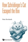 How Schrodinger's Cat Escaped The Box - Book
