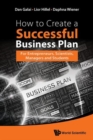 How To Create A Successful Business Plan: For Entrepreneurs, Scientists, Managers And Students - Book
