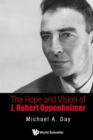 Hope And Vision Of J. Robert Oppenheimer, The - Book