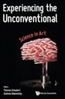 Experiencing The Unconventional: Science In Art - Book