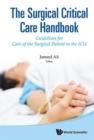 Surgical Critical Care Handbook, The: Guidelines For Care Of The Surgical Patient In The Icu - Book