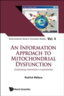 Information Approach To Mitochondrial Dysfunction, An: Extending Swerdlow's Hypothesis - Book
