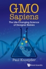 Gmo Sapiens: The Life-changing Science Of Designer Babies - Book