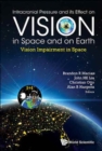 Intracranial Pressure And Its Effect On Vision In Space And On Earth: Vision Impairment In Space - Book