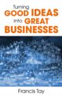 Turning Good Ideas into Great Businesses - Book