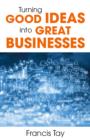 Turning Good Ideas Into Great Businesses - eBook