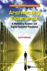 Architecting Experience: A Marketing Science And Digital Analytics Handbook - Book