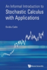 Informal Introduction To Stochastic Calculus With Applications, An - Book