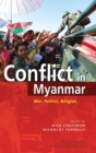 Conflict in Myanmar : War, Politics, Religion - Book