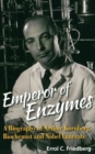 Emperor Of Enzymes: A Biography Of Arthur Kornberg, Biochemist And Nobel Laureate - Book