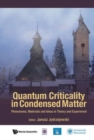 Quantum Criticality In Condensed Matter: Phenomena, Materials And Ideas In Theory And Experiment - 50th Karpacz Winter School Of Theoretical Physics - Book