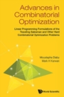 Advances In Combinatorial Optimization: Linear Programming Formulations Of The Traveling Salesman And Other Hard Combinatorial Optimization Problems - Book