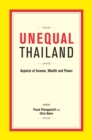 Unequal Thailand : Aspects Of Income, Wealth And Power - Book