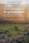Catastrophe and Regeneration in Indonesia's Peatlands : Ecology, Economy and Society - Book