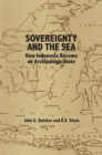 Sovereignty and the Sea : How Indonesia Became an Archipelagic State - Book