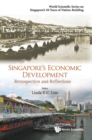 Singapore's Economic Development: Retrospection And Reflections - Book