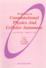 Computational Physics And Cellular Automata - Proceedings Of The Workshop - eBook